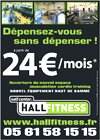HALL FITNESS Toulouse Club de Sport Fitness 9 Rue Théron de Montaugé 31200 TOULOUSE Métro Balma-Gramont Tél. 05 61 58 15 15